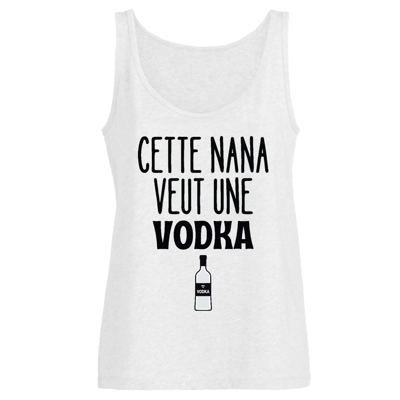 Débardeur Femme Cette nana veut un vodka